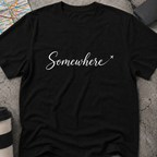 "Somewhere" Typography T-Shirt