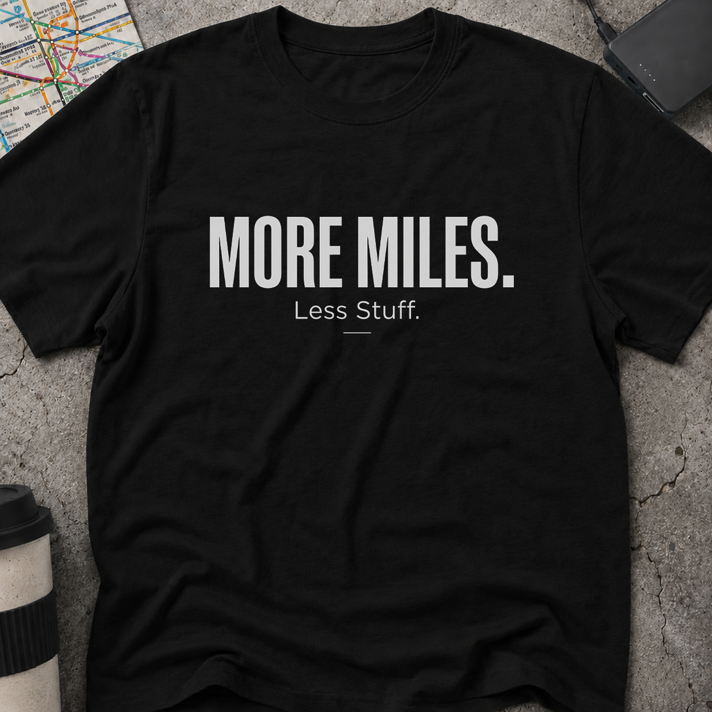 More Miles. Less Stuff. T-Shirt