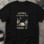 Home Is Where You Park It T-Shirt