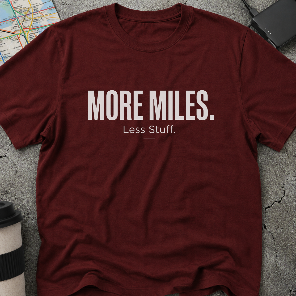 More Miles. Less Stuff. T-Shirt