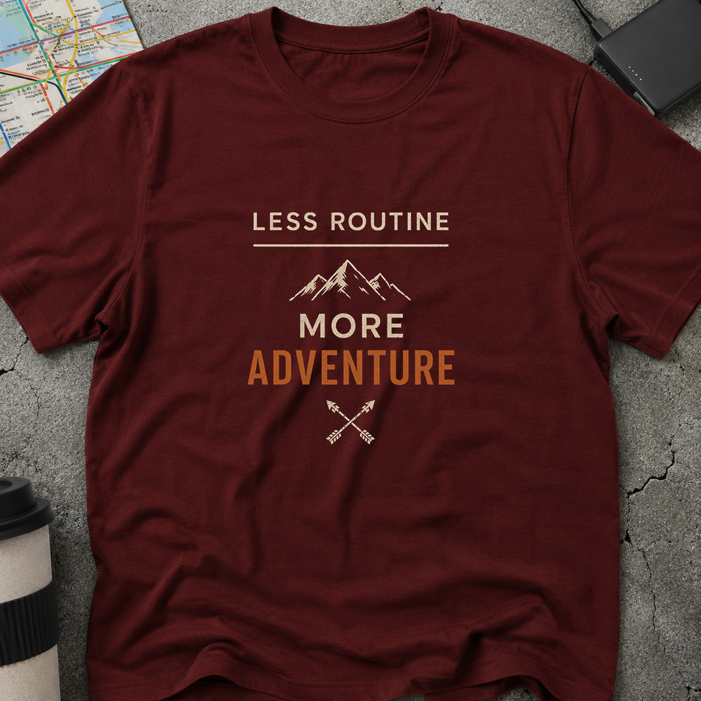 Less Routine More Adventure T-Shirt