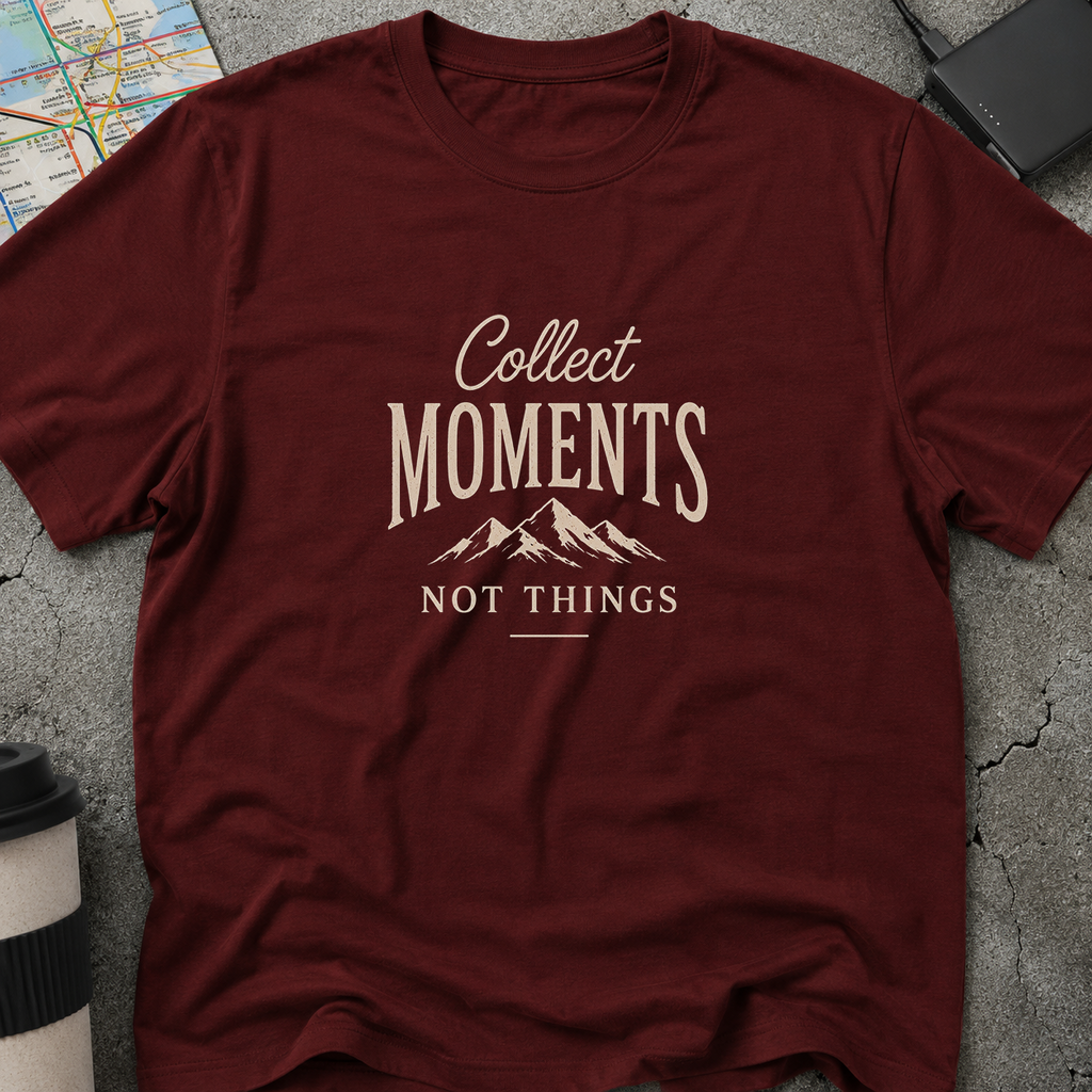 Collect Moments, Not Things Mountain T-Shirt