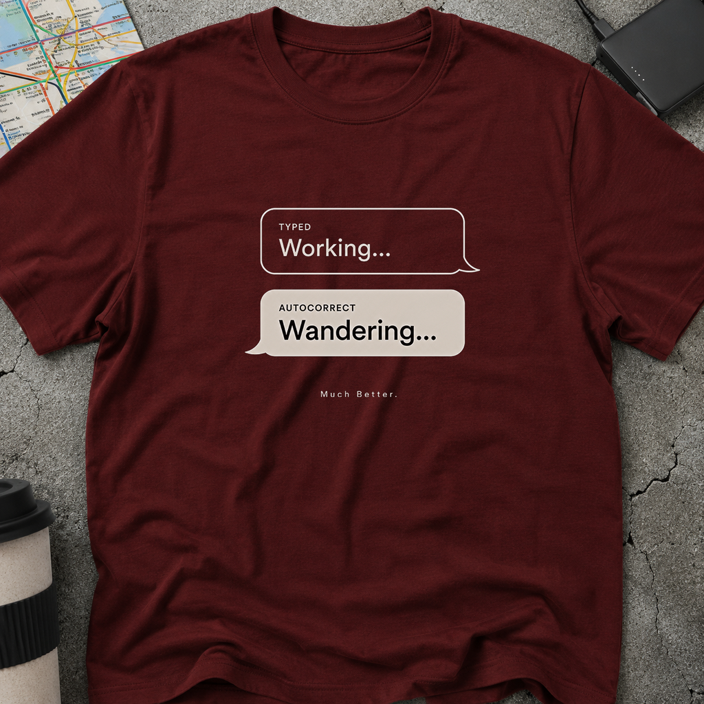Working... Autocorrect: Wandering Text Message T-Shirt