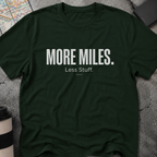 More Miles. Less Stuff. T-Shirt