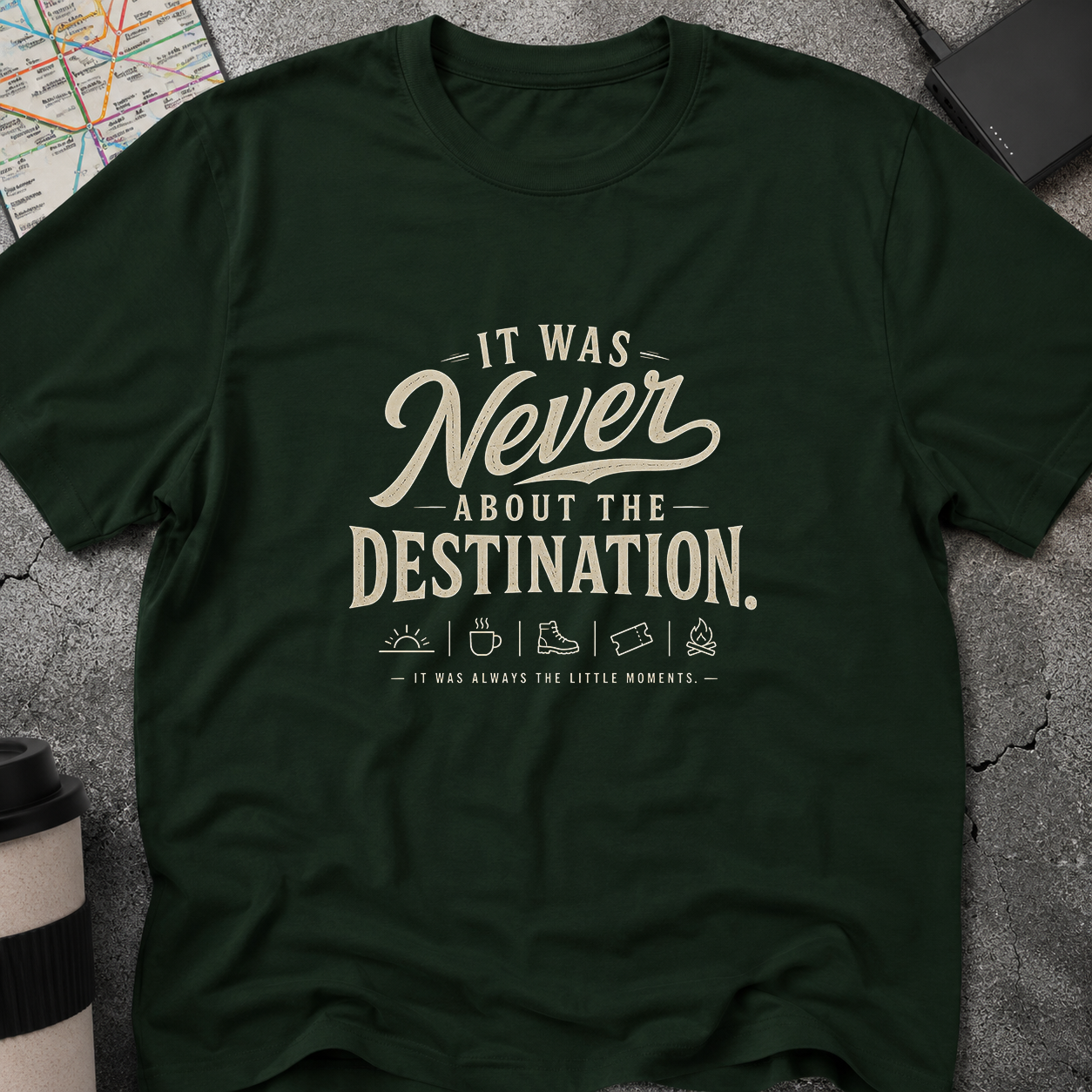 It Was Never About The Destination, T-Shirt