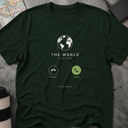 The World Is Calling, Always Answer T-Shirt