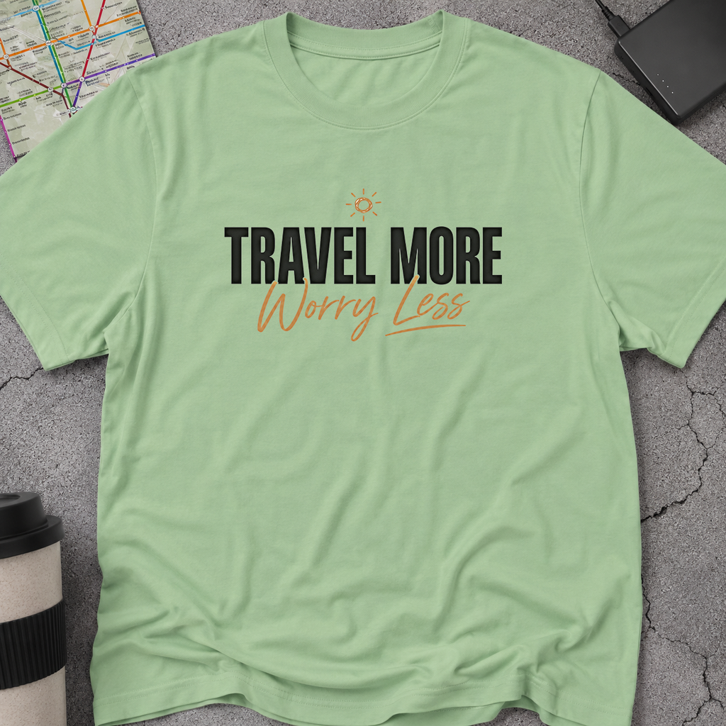 Travel More, Worry Less T-Shirt