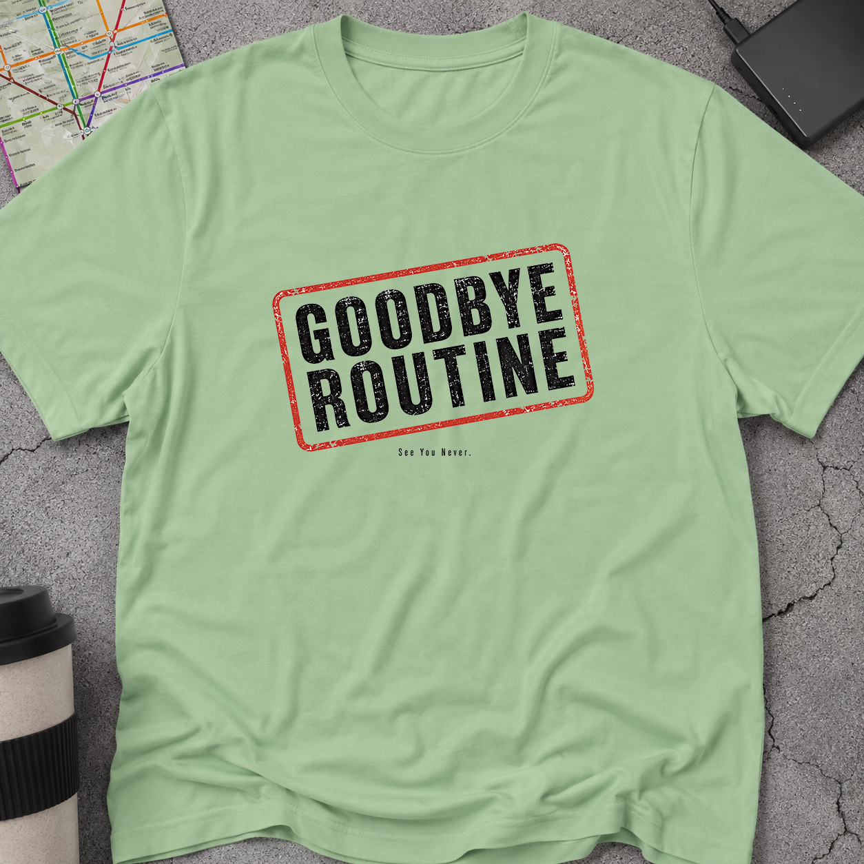 Goodbye Routine, See You Never Stamp T-Shirt
