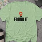 Found It. The Place. The Peace. Myself. T-Shirt