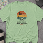 Salt In The Air Travel In My Soul T-Shirt