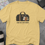 Same Bag. New Stories. Duffel Bag T-Shirt
