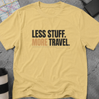 Less Stuff. More Travel. T-Shirt