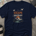 Escape The Ordinary T-Shirt