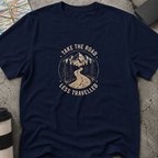"Take The Road Less Travelled" T-Shirt