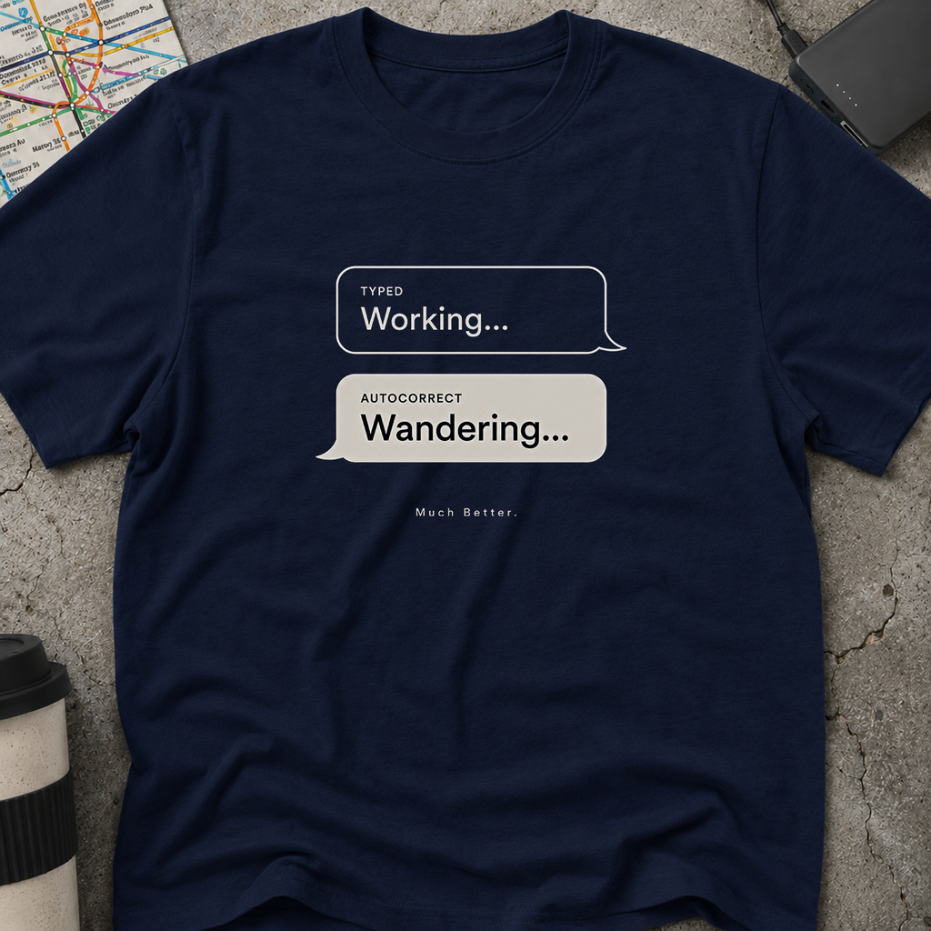 Working... Autocorrect: Wandering Text Message T-Shirt