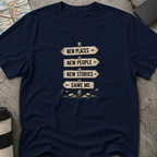 New Places New People New Stories T-Shirt