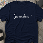 "Somewhere" Typography T-Shirt