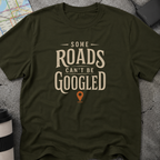Some Roads Can't Be Googled T-Shirt