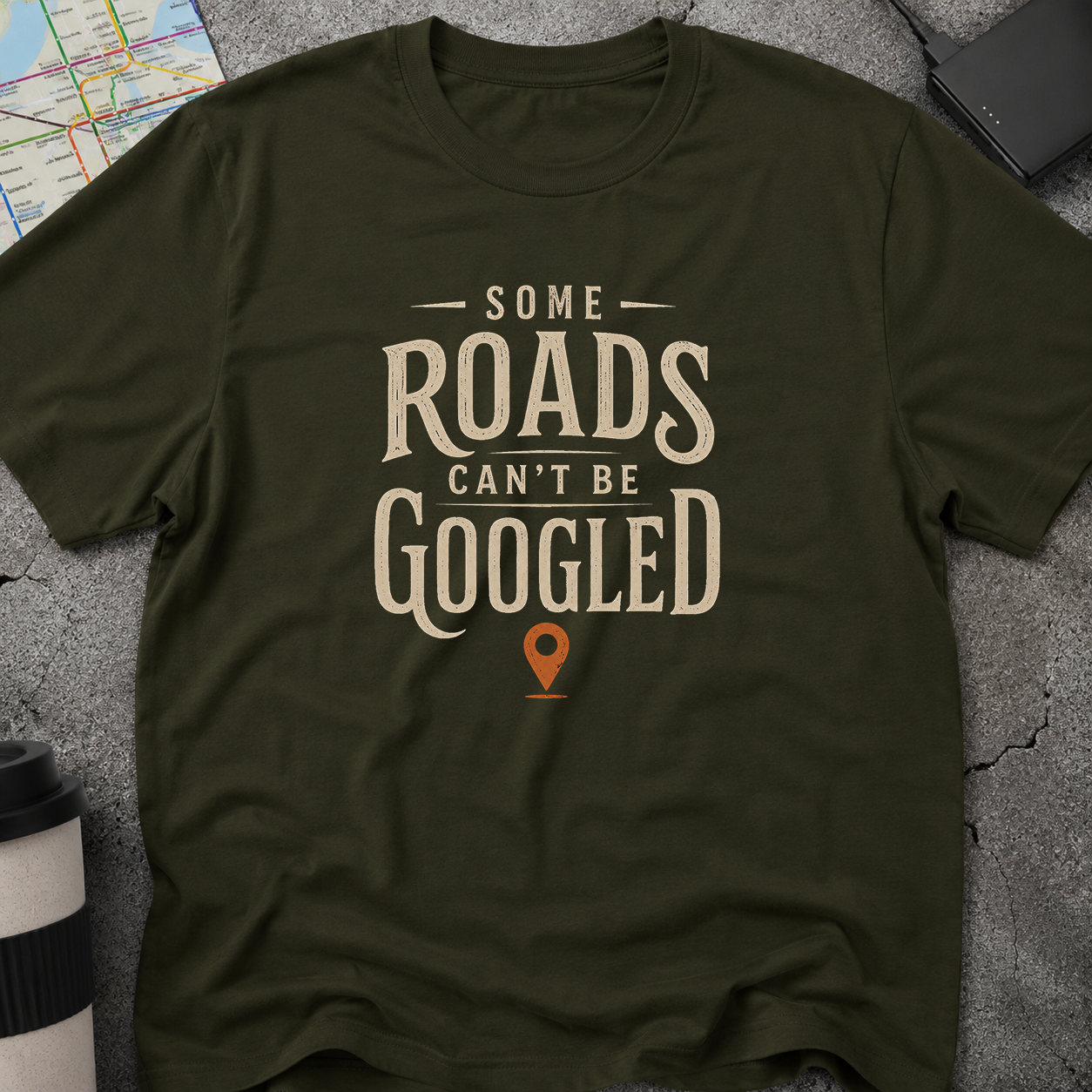 Some Roads Can't Be Googled T-Shirt