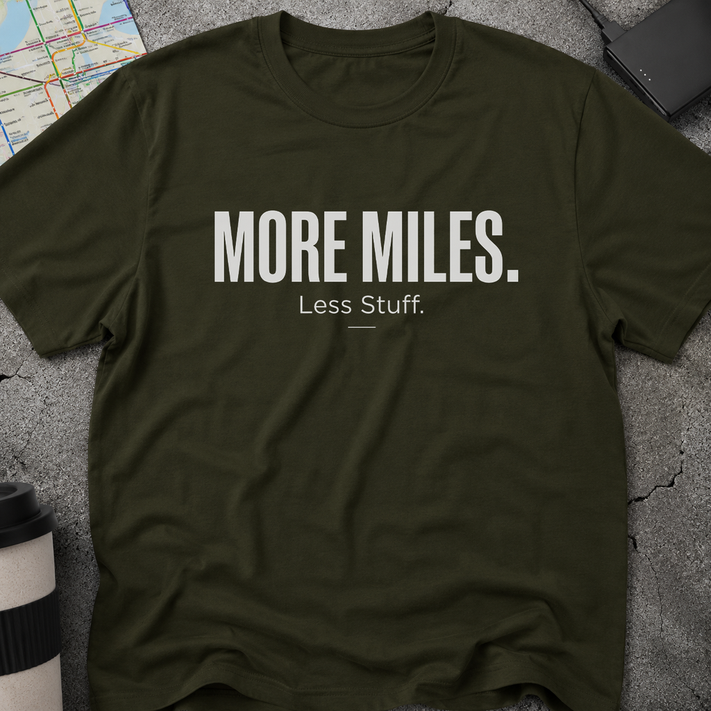 More Miles. Less Stuff. T-Shirt