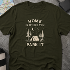 Home Is Where You Park It T-Shirt