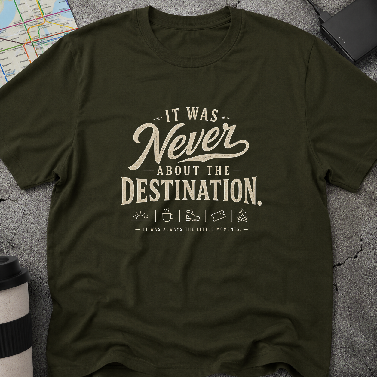 It Was Never About The Destination, T-Shirt
