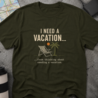 I Need A Vacation T-Shirt