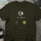 The World Is Calling, Always Answer T-Shirt