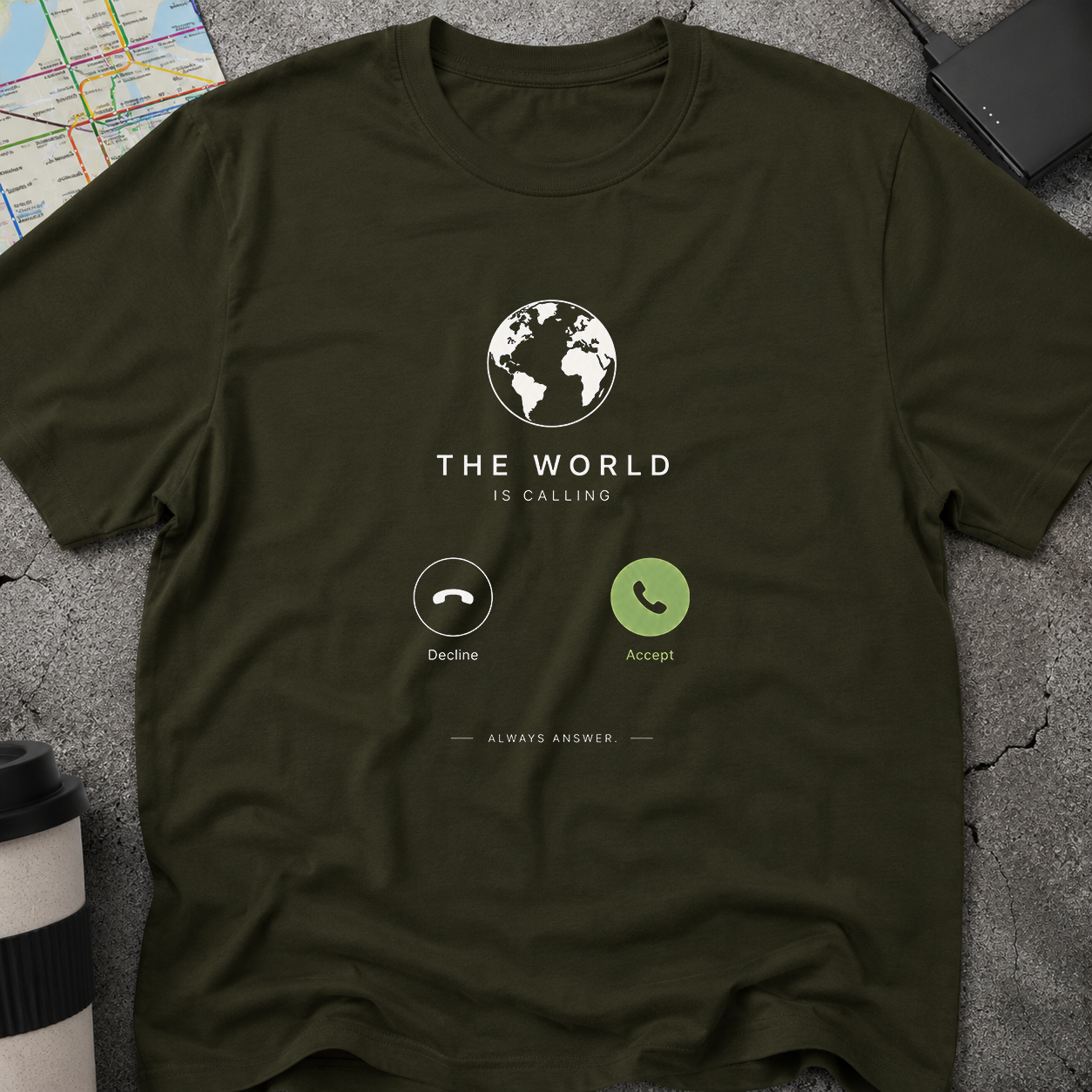 The World Is Calling, Always Answer T-Shirt
