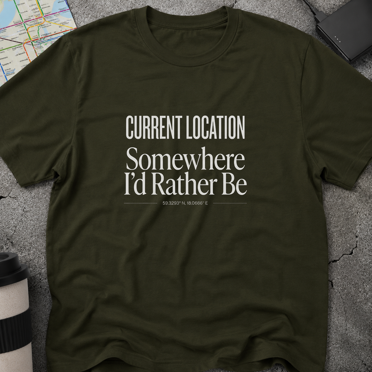 Current Location: Somewhere I'd Rather Be T-Shirt