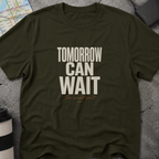 Tomorrow Can Wait, The Sunset Won't T-Shirt