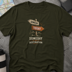 Someday Is Not A Destination Signpost T-Shirt