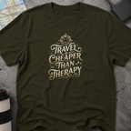 Travel Is Cheaper Than Therapy T-Shirt
