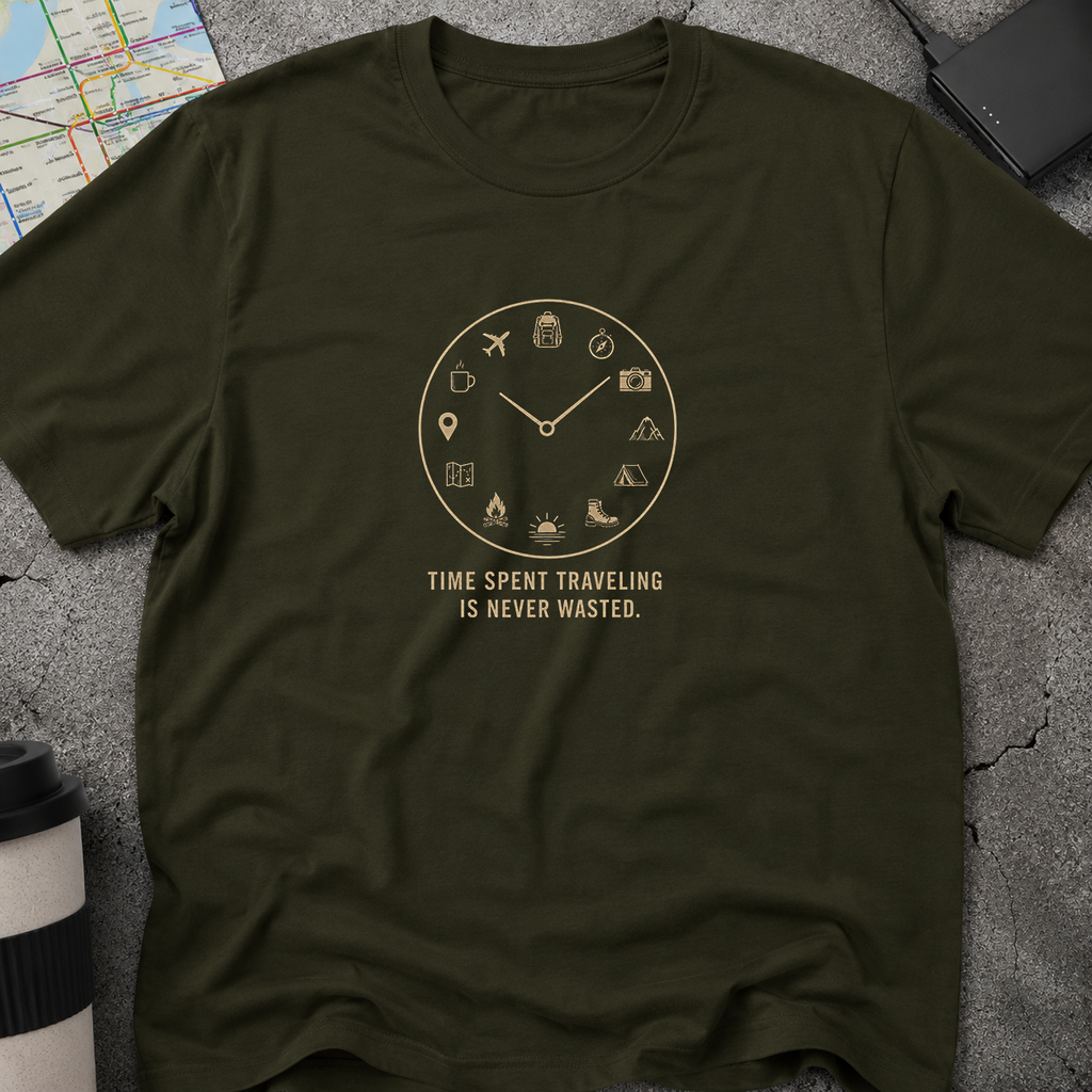 Time Spent Traveling Is Never Wasted T-Shirt