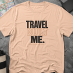 Travel Built Me, One Journey At A Time T-Shirt