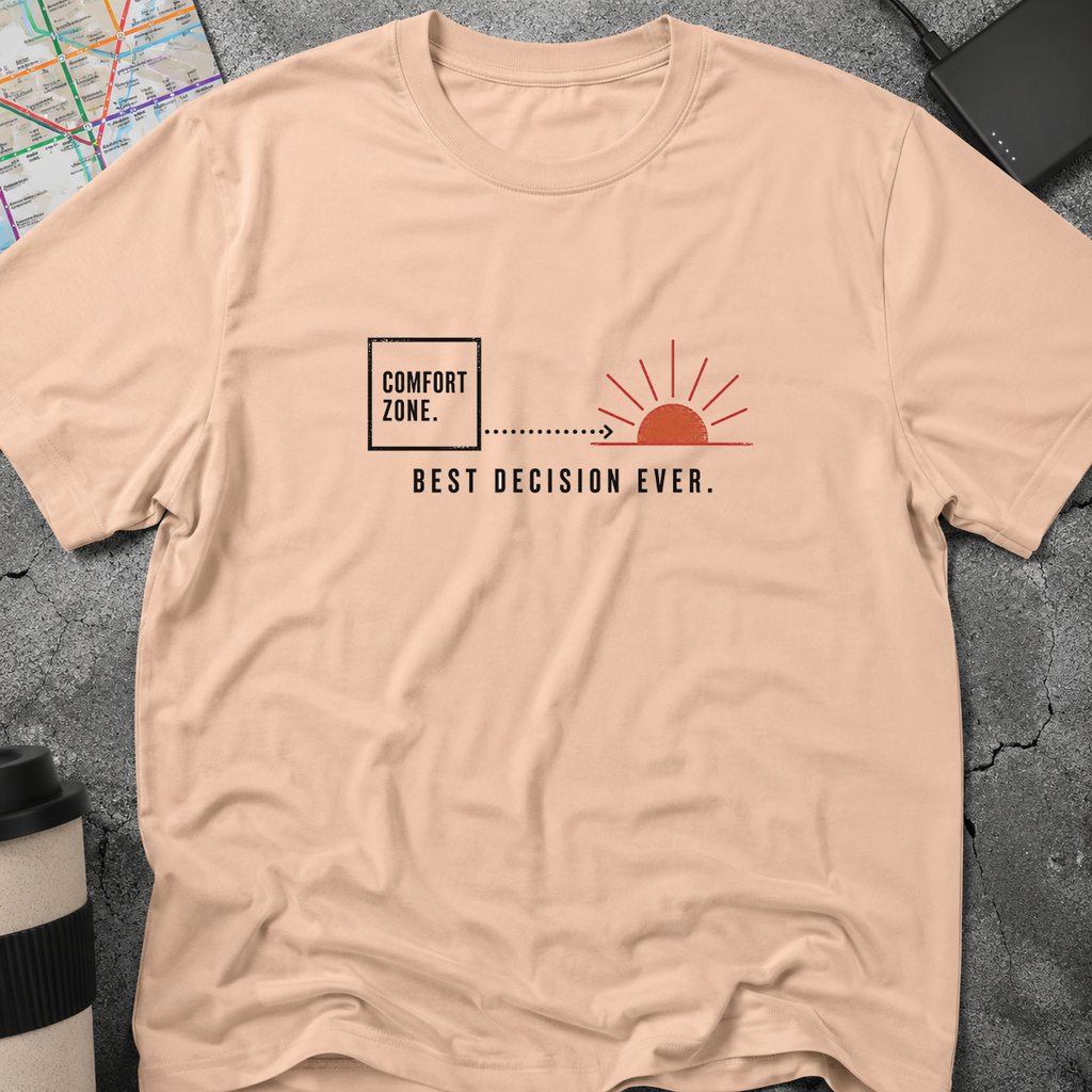 Comfort Zone to Sunrise, Best Decision Ever T-Shirt