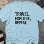 Travel. Explore. Repeat." T-Shirt