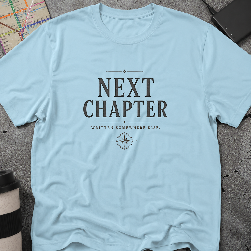 Next Chapter, Written Somewhere Else Compass T-Shirt