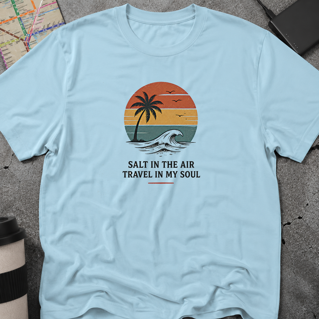 Salt In The Air Travel In My Soul T-Shirt