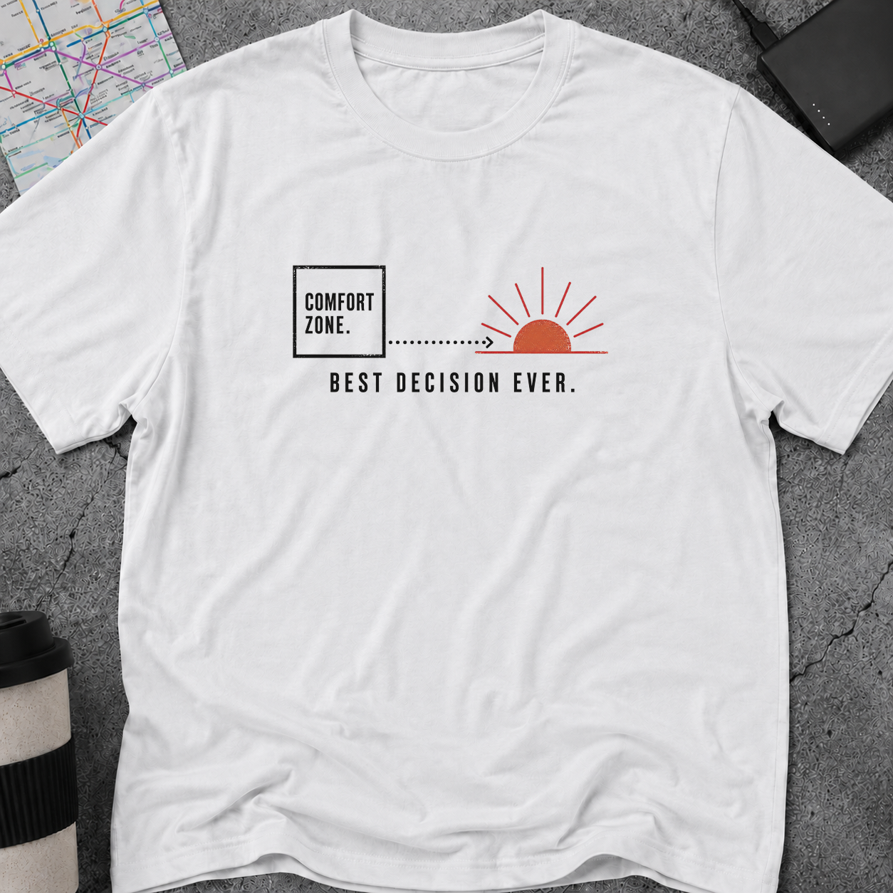 Comfort Zone to Sunrise, Best Decision Ever T-Shirt