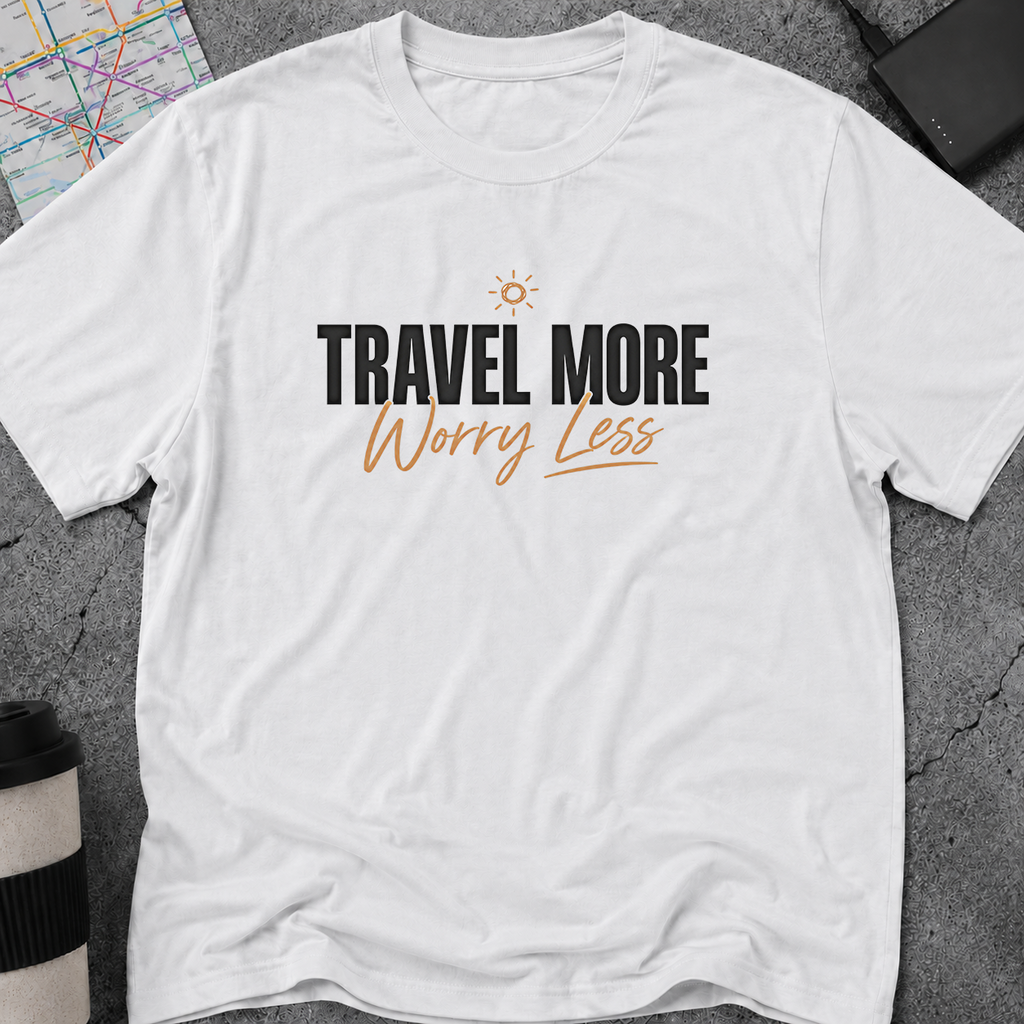 Travel More, Worry Less T-Shirt