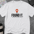 Found It. The Place. The Peace. Myself. T-Shirt