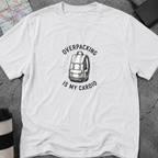 Overpacking Is My Cardio Backpack T-Shirt-Shirt
