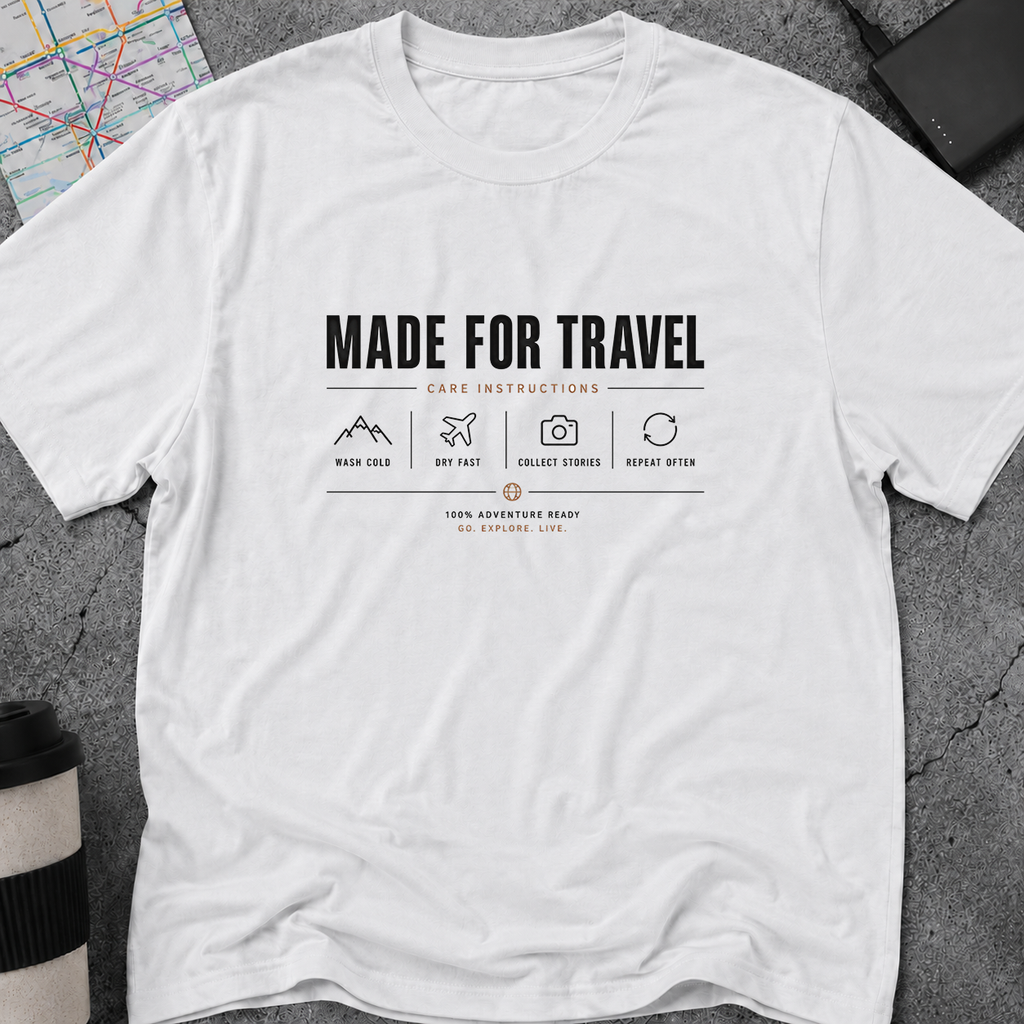 Made For Travel Care Instructions T-Shirt