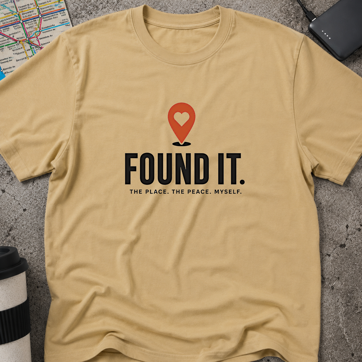 Found It. The Place. The Peace. Myself. T-Shirt